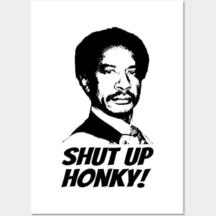 Shut Up Honky! Posters and Art